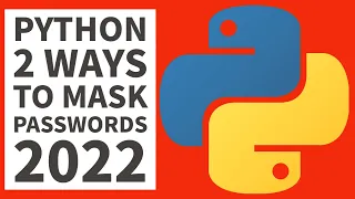 Best 2 Ways To MASK PASSWORDS In Python - Beginners Tutorial 2022
