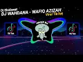 Lagu DJ WAHDANA RELIGI VERSI DANGDUT KOPLO SLOW - WAFIQ AZIZAH WAHDANA TIKTOK VIRAL 2023 !!