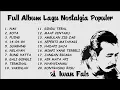 Download Lagu FULL ALBUM IWAN FALS LAGU NOSTALGIA POPULER | NAK | KOTA | AMBULANCE ZIG ZAG | BUNG HATTA