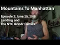 Mountains to Manhattan Episode 2 Landing and the Hookup Scene of NYC