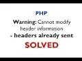 Header already sent php Solved Warning cannot modify header information - Headers already sent