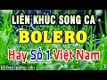 Download Lagu Liên Khúc Nhạc Bolero Hay Nhất Hiện Nay - Song Ca Nhạc Trữ Tình TOÀN BÀI HAY - Nhạc Vàng Chọn Lọc