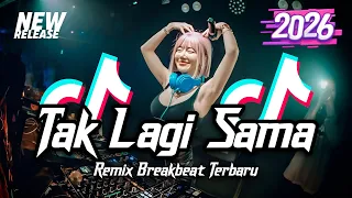 dj tak lagi sama breakbeat tiktok fyp viral terbaru version 2026