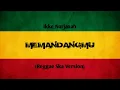 MEMANDANGMU || IKKE NURJANAH || REGGAE SKA VERSION - BY IKYBALA