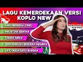 Download Lagu Kumpulan Lagu Kemerdekaan Versi Koplo Full Bass Cocok Untuk Acara Agustusan, Lomba Agustus 1945