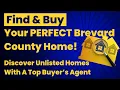 Discover Unlisted Brevard County Homes with a Top Buyer s Agent