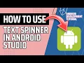 HOW TO USE TEXT SPINNER to - Android Studio