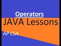 AP CSA Unit 1 Operators