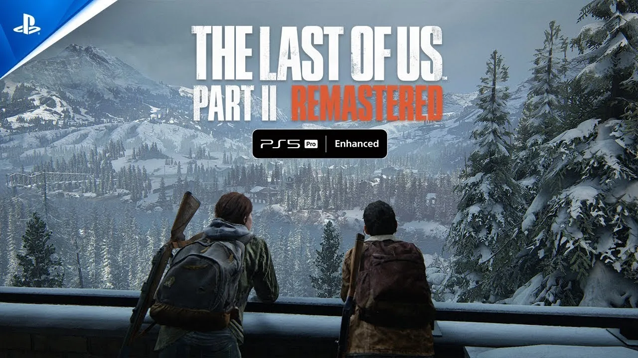 The Last of Us Part II Remastered - Trailer de la version Améliorée pour la PS5 Pro