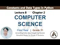 Lecture 8 Chapter 2 Python Programming Constants and Data Types ICS Part 1 Computer Science