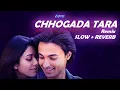 Download Lagu Chogada Tara Remix ( Slowed + Reverb ) | Loveyatri | Indian LoFi | 3 AM Song | AVOE