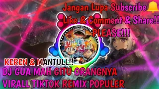 Download DJ GUA MAH GITU ORANGNYA VIRALL TIKTOK REMIX POPULER MP3
