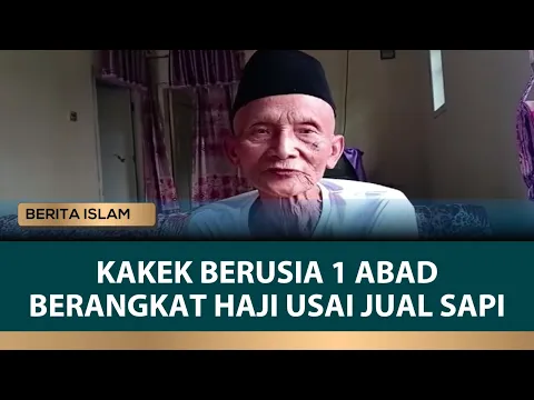 Berusia 1 Abad, Kakek Kasmoro Akhirnya Ke Tanah Suci Setelah Jual Sapi Peliharaannya