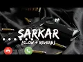 Download Lagu Sarkar slowed reverb ringtone | Sarkar di saadi lofi ringtone | insta trending ringtone