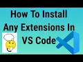 How To Install Extension in Visual Studio Code Install any Extension in Your vs Code