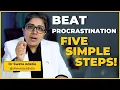 STOP Procrastinating Today with This Simple Trick Dr Sweta Adatia