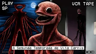 VITA CARNIS: A SEGUNDA TEMPORADA