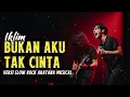 Bukan Aku Tak Cinta - Iklim │Slow Rock│Aratana Musical