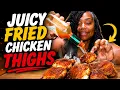 Juicy Fried Chicken Thighs