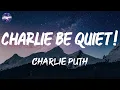 Download Lagu Charlie Puth - Charlie Be Quiet! (Lyrics)