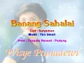 Lagu Wisye Pranadewi - Banang Sahalai
