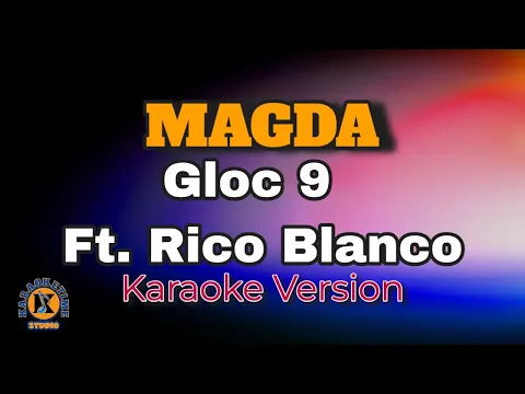 Download MP3 MAGDA - Gloc 9 Ft. Rico Blanco (Karaoke Version)