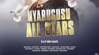 Nyarugusu All Starz_R.I.P Mr GAVE (official Audio)