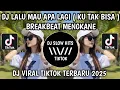 Download Lagu DJ KU TAK BISA - SLANK BREAKBEAT MENGKANE || DJ LALU MAU APA LAGI VIRAL TIKTOK YANG KALIAN CARI
