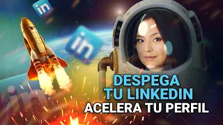 ¿Cómo hacer que tu LinkedIn EXPLOTE en 2025?