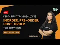 Depth first traversal DFS Inorder Pre-order Post-order tree traversal First step to DSA Sadaf Khan