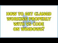 How to get Clangd working properly with VS Code on Windows