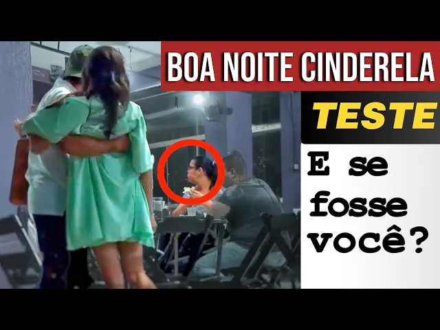 BOA NOITE CINDERELA! EXPERIMENTO SOCIAL TESTE  #experimentosocial #testesocial #testesdocoronato