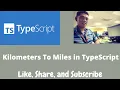 Kilometers To Miles in TypeScript