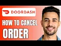 How To Cancel an Order on Doordash Best Method