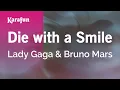 Download Lagu Die with a Smile - Lady Gaga \u0026 Bruno Mars | Karaoke Version | KaraFun