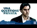 Video di Una Questione Privata (2017) di Paolo e Vittorio Tavian - Trailer Ufficiale HD