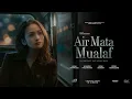 Lagu AIR MATA MUALAF\