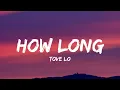 Lagu Tove Lo - How Long (Lyrics) from “Euphoria” an HBO