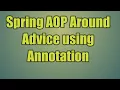 91 Spring AOP Around Advice using Annotation