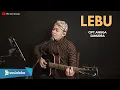 Download Lagu LEBU - CIPT.ANGGA SAMUDRA || SIHO LIVE ACOUSTIC