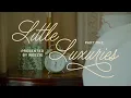 Little Luxuries Part One A Weezie Original