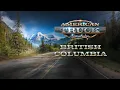 American Truck Simulator - Introducing British Columbia