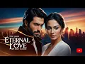 Eternal Love - Can Yaman Demet Ozdemir Movie Trailer 2025