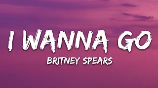 Britney Spears I Wanna Go Lyrics 