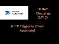 Use HTTP Trigger in Power Automate Receive Update Data Tutorial Day 24