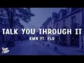 Download Lagu kwn - talk you through it (Lyrics) ft. FLO
