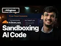 Why and how you need to sandbox AI-Generated Code Harshil Agrawal Cloudflare