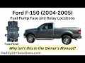 2004 2005 Ford F-150 Fuel Pump Fuse and Relay Locations Information Missing from Owner s Manual