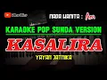 Download Lagu KASALIRA - YAYAN JATNIKA || KARAOKE POP SUNDA VERSION - NADA WANITA ( Am )