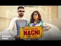 Download Lagu Nagni (Official Video) Gippy Grewal Feat Anjali Arora | Avvy Sra | Simran Choudhary |